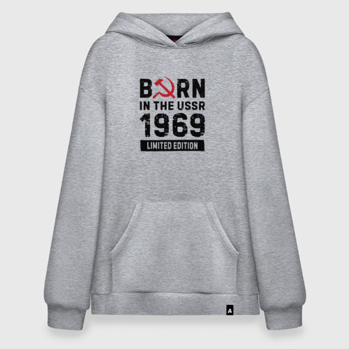 Худи SuperOversize хлопок Born In The USSR 1969 Limited Edition, цвет меланж