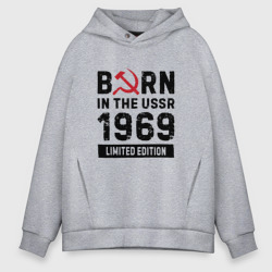 Мужское худи Oversize хлопок Born In The USSR 1969 Limited Edition