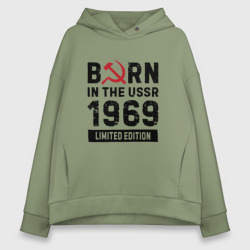 Женское худи Oversize хлопок Born In The USSR 1969 Limited Edition