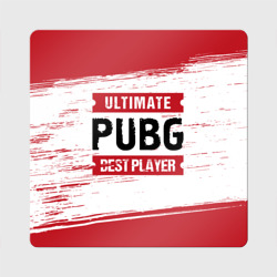 Магнит виниловый Квадрат PUBG: красные таблички Best Player и Ultimate