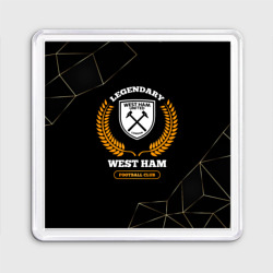 Магнит 55*55 Лого West Ham и надпись Legendary Football Club на темном фоне