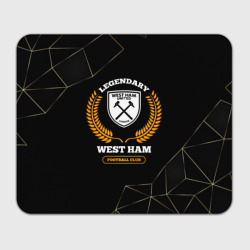 Прямоугольный коврик для мышки Лого West Ham и надпись Legendary Football Club на темном фоне