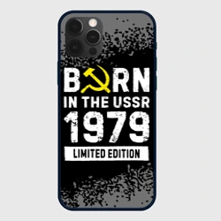 Чехол для iPhone 12 Pro Max Born In The USSR 1979 year Limited Edition