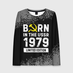 Женский лонгслив 3D Born In The USSR 1979 year Limited Edition