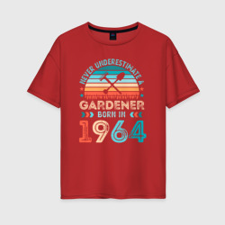 Женская футболка хлопок Oversize Никогда не недооценивай садовода 1964 года