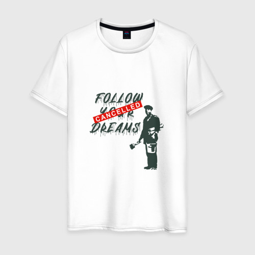 Мужская футболка из хлопка с принтом Follow your dreams зачёркнуто надписью Cancelled, вид спереди №1