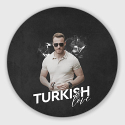 Круглый коврик для мышки Turkish Love Serkan