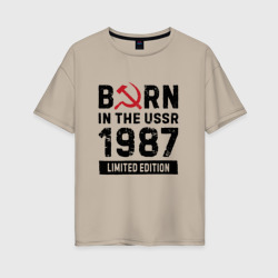 Женская футболка хлопок Oversize Born In The USSR 1987 Limited Edition