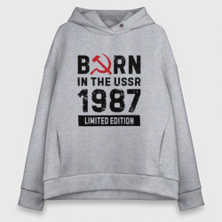Женское худи Oversize хлопок Born In The USSR 1987 Limited Edition