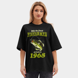 Женская футболка Oversize хлопок premium Только лучшие рыбаки родились в 1968 году - фото 2