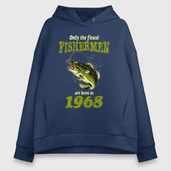 Женское худи Oversize хлопок Только лучшие рыбаки родились в 1968 году