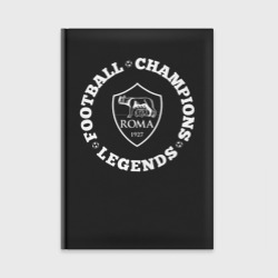 Ежедневник Символ Roma и надпись Football Legends and Champions