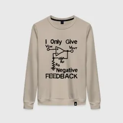 Женский свитшот хлопок Инженер - I only give negative feedback