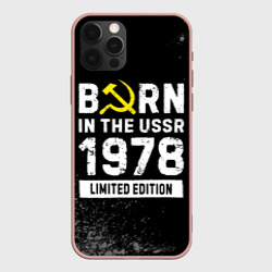 Чехол для iPhone 12 Pro Max Born In The USSR 1978 year Limited Edition
