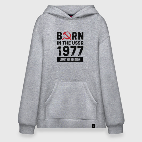 Худи SuperOversize хлопок Born In The USSR 1977 Limited Edition, цвет меланж