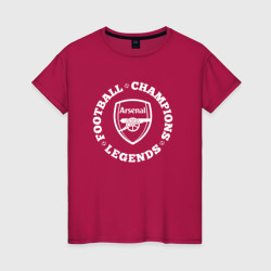 Женская футболка хлопок Символ Arsenal и надпись Football Legends and Champions