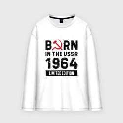 Женский лонгслив oversize хлопок Born In The USSR 1964 Limited Edition