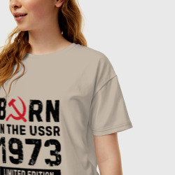 Женская футболка хлопок Oversize Born In The USSR 1973 Limited Edition - фото 2