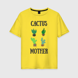 Женская футболка хлопок Oversize Cactus Mother, Мать кактусов