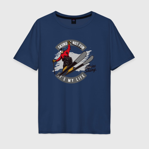 Мужская футболка хлопок Oversize Лыжи - не развлечение, лыжи - жизнь!, цвет темно-синий