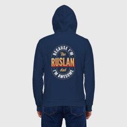 Мужская толстовка на молнии хлопок Because I'm The Ruslan And I'm Awesome - фото 2