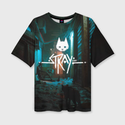 Женская футболка oversize 3D Stray - киберпанк