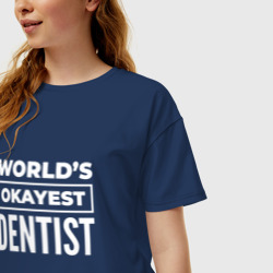 Женская футболка хлопок Oversize World's okayest dentist - фото 2