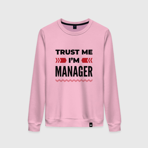 Женский свитшот хлопок Trust me - I'm manager, цвет светло-розовый