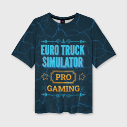 Женская футболка oversize 3D Игра Euro Truck Simulator: pro gaming