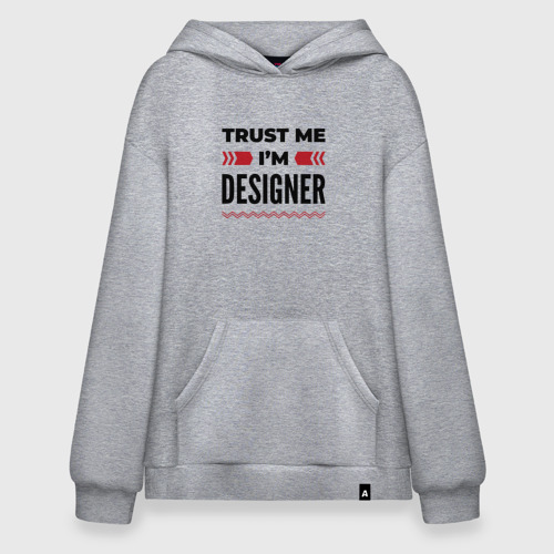 Худи SuperOversize хлопок Trust me - I'm designer, цвет меланж