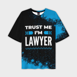Мужская футболка oversize 3D Trust me I'm lawyer Dark