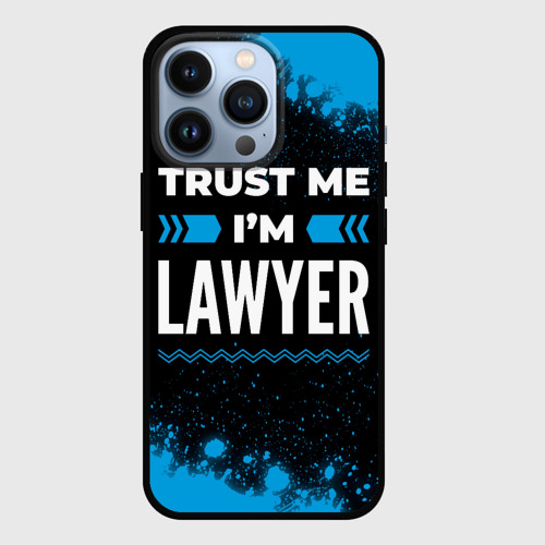 Чехол для iPhone 13 Pro Trust me I'm lawyer Dark