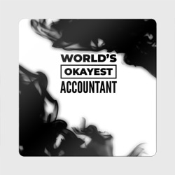 Магнит виниловый Квадрат World's okayest accountant - white