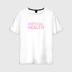 Женская футболка хлопок Oversize Mental health