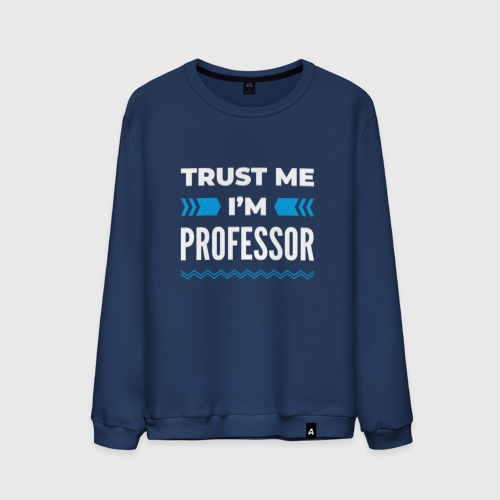 Мужской свитшот хлопок с принтом Trust me I'm professor, вид спереди #2