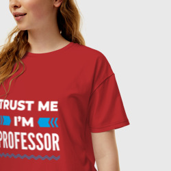 Женская футболка хлопок Oversize Trust me I'm professor - фото 2