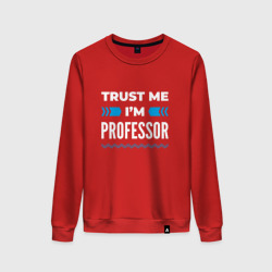 Женский свитшот хлопок Trust me I'm professor