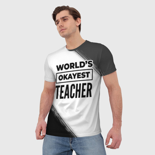 Мужская футболка 3D World's okayest teacher - white, цвет 3D печать - фото 3