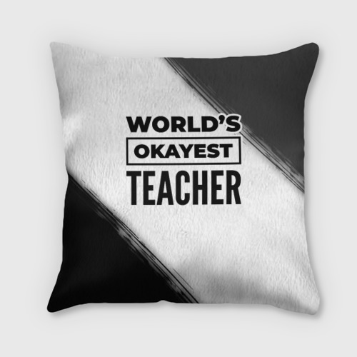 Подушка 3D World's okayest teacher - white