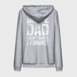 Мужская толстовка на молнии хлопок Дэнц папа - я не танцую, я спонсирую