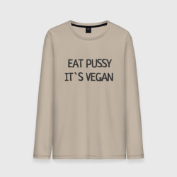 Мужской лонгслив хлопок EAT pussy, IT`s vegan