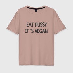 Мужская футболка хлопок Oversize EAT pussy, IT`s vegan