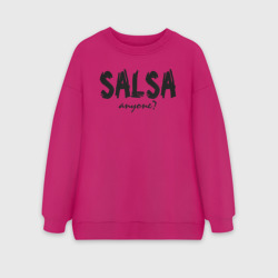 Женский свитшот oversize без начеса хлопок Сальса, кто-нибудь?