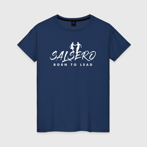 Женская футболка хлопок с принтом SALSERO BORN TO LEAD, вид спереди #2