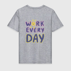 Work every day – Мужская футболка хлопок с принтом купить со скидкой в -20%