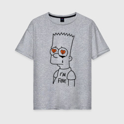 Женская футболка хлопок Oversize I'm fine - Bart Simpson