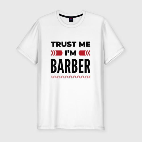 Мужская футболка хлопок Slim с принтом Trust me - I'm barber, вид спереди #2
