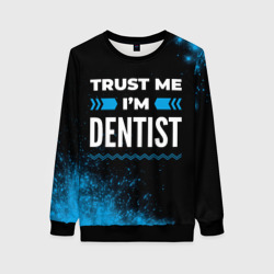 Женский свитшот 3D Trust me I'm dentist Dark