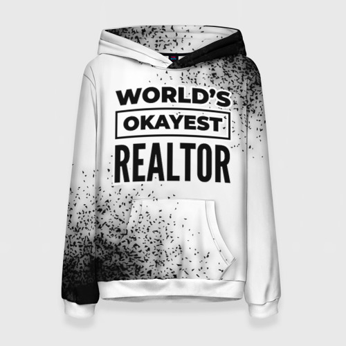 Женская толстовка 3D World's okayest realtor - white, цвет 3D печать