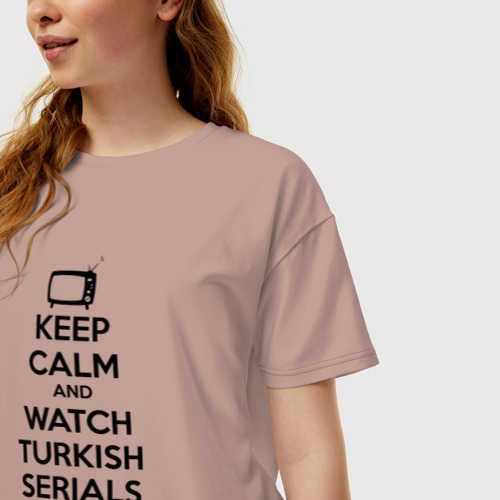 Женская футболка хлопок Oversize Keep calm calm and Watch turkish serials, цвет пыльно-розовый - фото 3